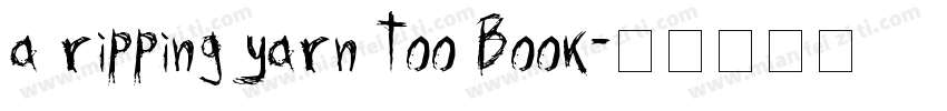 a ripping yarn too Book字体转换